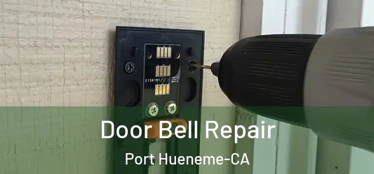  Door Bell Repair Port Hueneme-CA