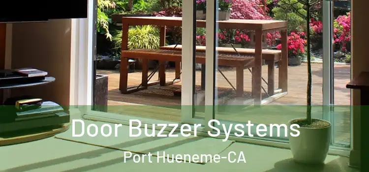  Door Buzzer Systems Port Hueneme-CA