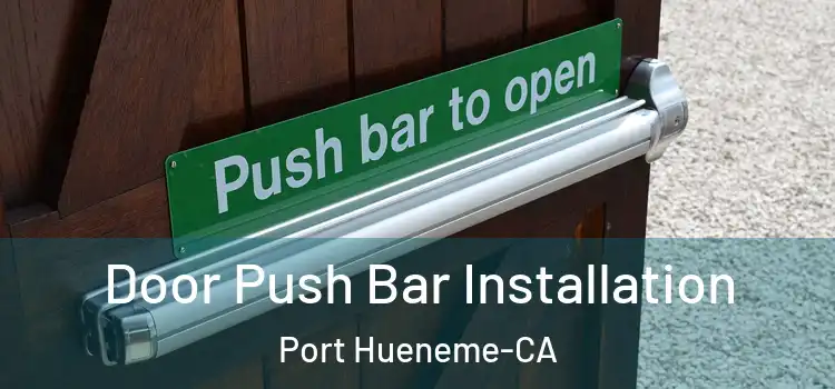  Door Push Bar Installation Port Hueneme-CA