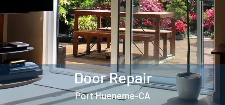  Door Repair Port Hueneme-CA
