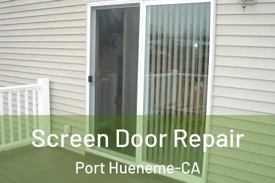  Screen Door Repair Port Hueneme-CA