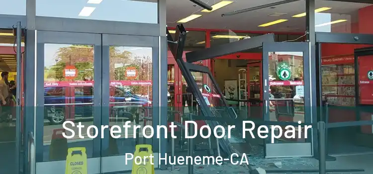  Storefront Door Repair Port Hueneme-CA